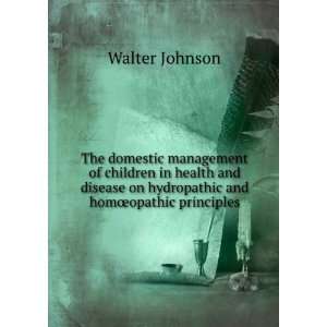  The domestic management of children in health and disease 