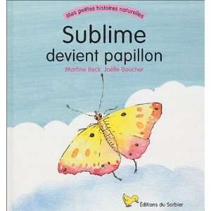  Sublime devient papillon (9782732037660) Martine Beck 