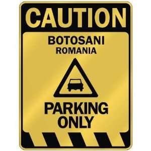   CAUTION BOTOSANI PARKING ONLY  PARKING SIGN ROMANIA 