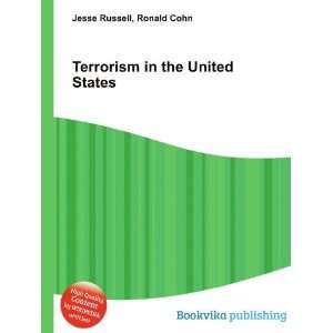  Terrorism in the United States Ronald Cohn Jesse Russell 