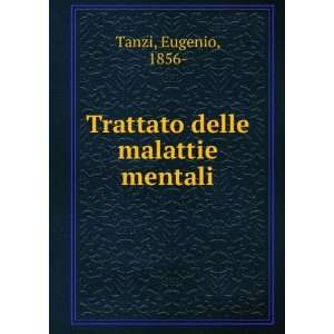    Trattato delle malattie mentali Eugenio, 1856  Tanzi Books