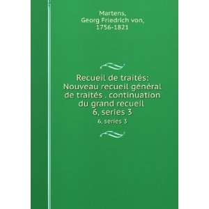   recueil . 6, series 3 Georg Friedrich von, 1756 1821 Martens Books