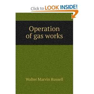  Operation of gas works Walter Marvin Russell Books