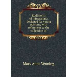   , with references to the collection of . Mary Anne Venning Books