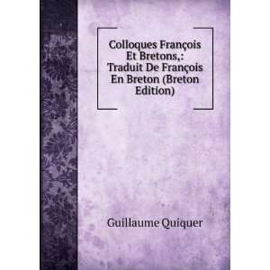 Colloques FranÃ§ois Et Bretons, Traduit De FranÃ§ois En Breton 