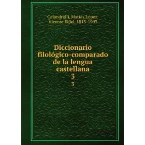   MatÃ­as,LÃ³pez, Vicente Fidel, 1815 1903 Calandrelli Books
