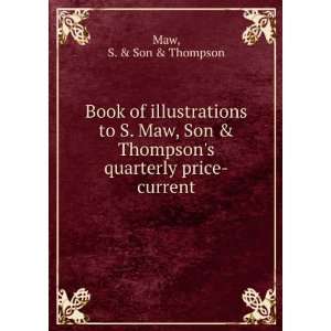 Book of illustrations to S. Maw, Son & Thompsons quarterly price 