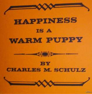 Happiness is a Warm Puppy ~ Charles Schulz ~ 1st/1st ~  