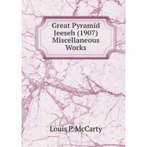   Pyramid Jeeseh (1907) Miscellaneous Works Louis P. McCarty Books