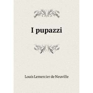  I pupazzi Louis Lemercier de Neuville Books