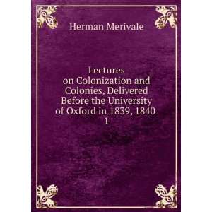   the University of Oxford in 1839, 1840 . 1 Herman Merivale Books