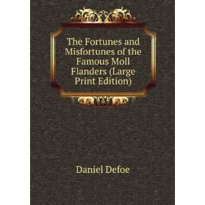   of the Famous Moll Flanders (Large Print Edition) Defoe Daniel Books