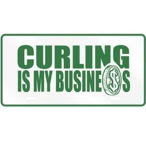  NEW  CURLING , IS MY BUSINESS  LICENSE PLATE SIGN SPORTS 