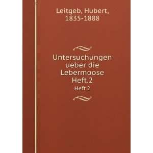   ueber die Lebermoose. Heft.2 Hubert, 1835 1888 Leitgeb Books