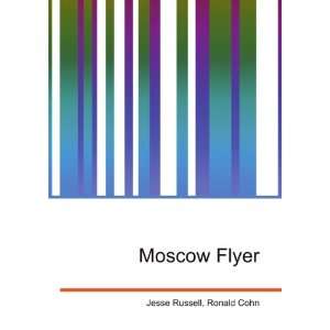  Moscow Flyer Ronald Cohn Jesse Russell Books