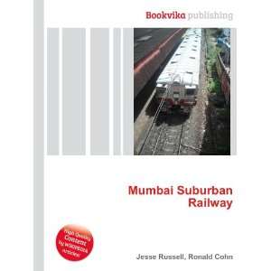  Mumbai Suburban Railway Ronald Cohn Jesse Russell Books