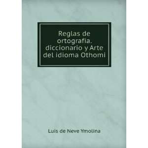   . diccionario y Arte del idioma Othomi Luis de Neve Ymolina Books