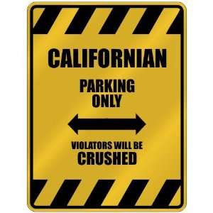 CALIFORNIAN PARKING ONLY VIOLATORS WILL BE CRUSHED  PARKING SIGN 