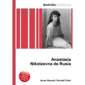    Anastasia Nikolaevna de Rusia Ronald Cohn Jesse Russell Books