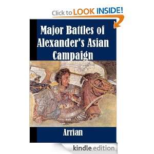 Major Battles of Alexanders Asian Campaign, Anabasis of Alexander 