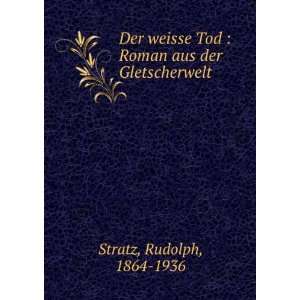   Tod  Roman aus der Gletscherwelt Rudolph, 1864 1936 Stratz Books
