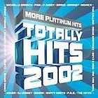 Totally Hits 2002 More Platinum Hits by Various Art