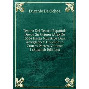   in Cuatro Partes, Volume 1 (Spanish Edition) Eugenio De Ochoa Books