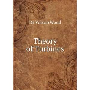  Theory of Turbines De Volson Wood Books