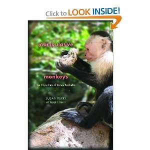  Manipulative Monkeys The Capuchins of Lomas Barbudal 