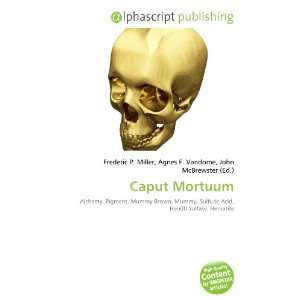  Caput Mortuum (9786132721860) Books