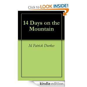 14 Days on the Mountain M Patrick Durkee  Kindle Store