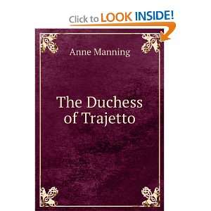  The Duchess of Trajetto Anne Manning Books