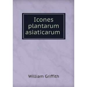  Icones plantarum asiaticarum William Griffith Books