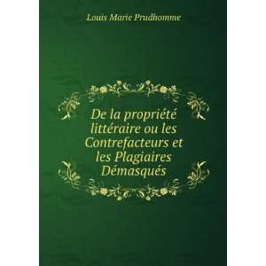   et les Plagiaires DÃ©masquÃ©s Louis Marie Prudhomme Books