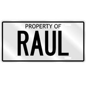  NEW  PROPERTY OF RAUL  LICENSE PLATE SIGN NAME