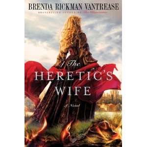   Heretics Wife A Novel [Paperback] Brenda Rickman Vantrease Books