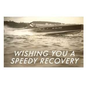 Wishing You a Speedy Recovery, Speedboat Premium Giclee Poster Print 