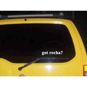  got rocha? Funny decal sticker Brand New 