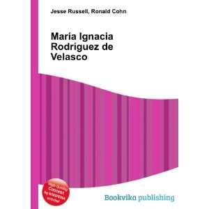   Ignacia RodrÃ­guez de Velasco Ronald Cohn Jesse Russell Books