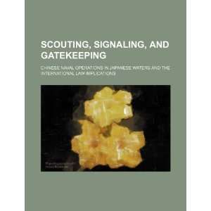 Scouting, signaling, and gatekeeping Chinese naval operations in 