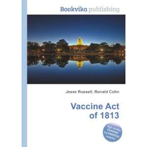  Vaccine Act of 1813 Ronald Cohn Jesse Russell Books