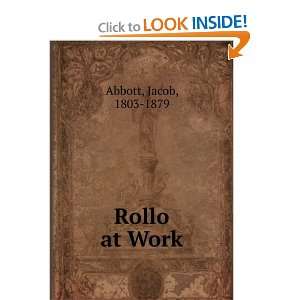  Rollo at Work Jacob, 1803 1879 Abbott Books