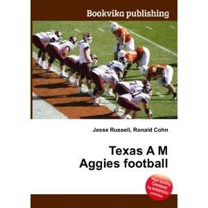    Texas A M Aggies football Ronald Cohn Jesse Russell Books