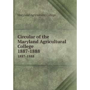  Circular of the Maryland Agricultural College. 1887 1888 Maryland 