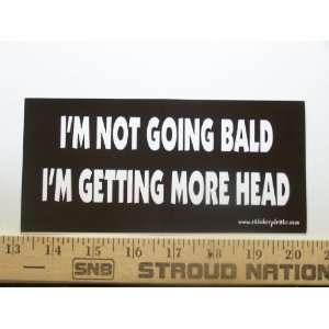  Im Not Going Bald Im Getting More Head Bumper Sticker 