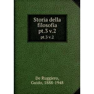   Storia della filosofia. pt.3 v.2 Guido, 1888 1948 De Ruggiero Books