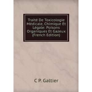 TraitÃ© De Toxicologie MÃ©dicale, Chimique Et LÃ©gale Poisons 