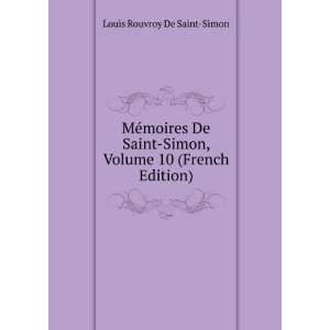   Simon, Volume 10 (French Edition) Louis Rouvroy De Saint Simon Books