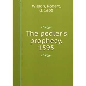   prophecy. 1595 (1911) (9781275127319) Robert, d. 1600 Wilson Books