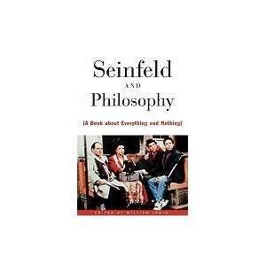 Seinfeld & Philosophy A Book About Everything & Nothing (Paperback 